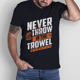 Black Tee - Never Throw In The Trowel - Technique Tools